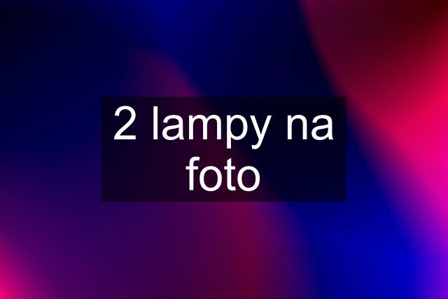 2 lampy na foto