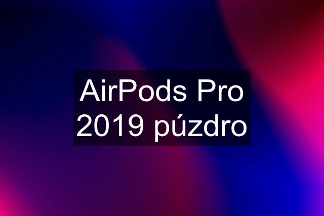 AirPods Pro 2019 púzdro