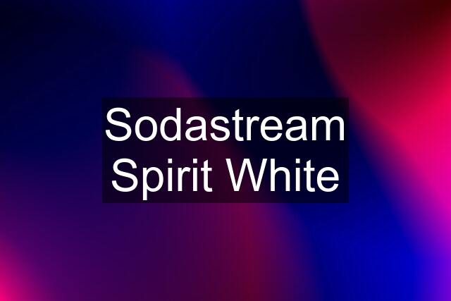 Sodastream Spirit White