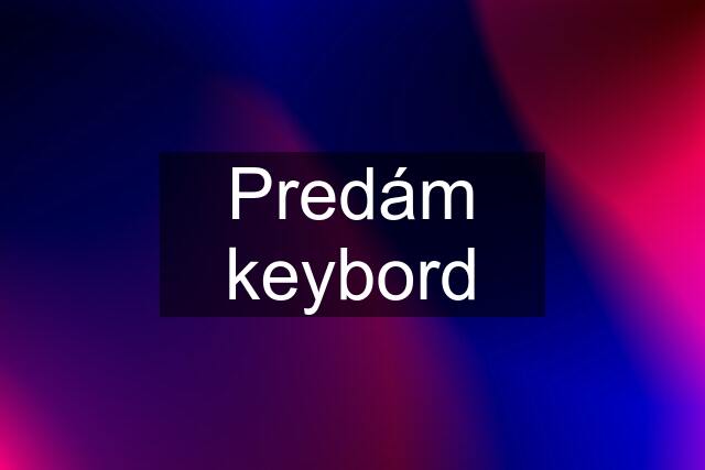 Predám keybord