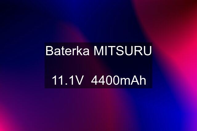 Baterka MITSURU  11.1V  4400mAh