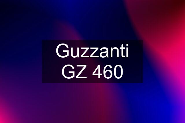 Guzzanti GZ 460