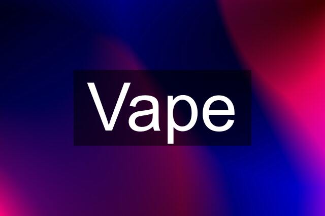 Vape