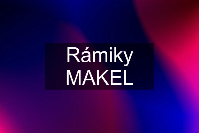 Rámiky MAKEL