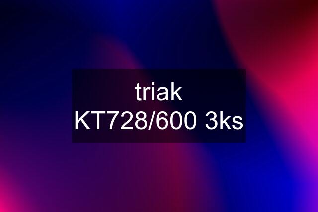 triak KT728/600 3ks