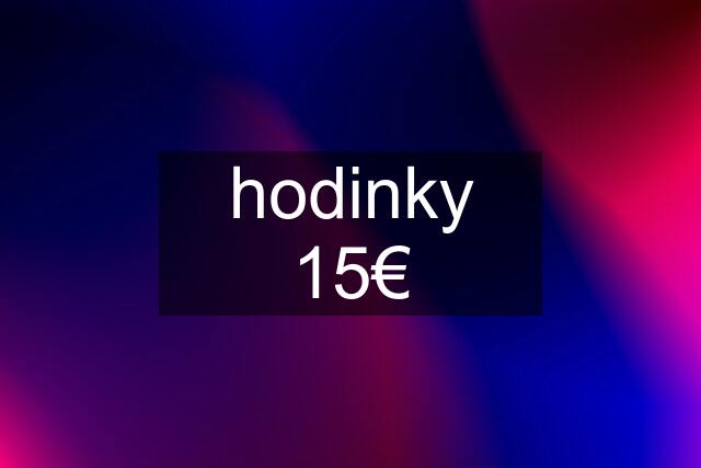 hodinky 15€