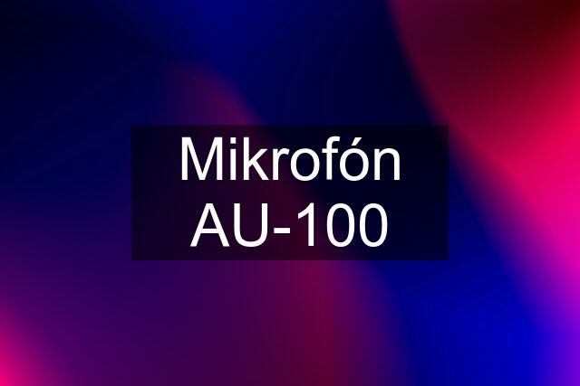 Mikrofón AU-100