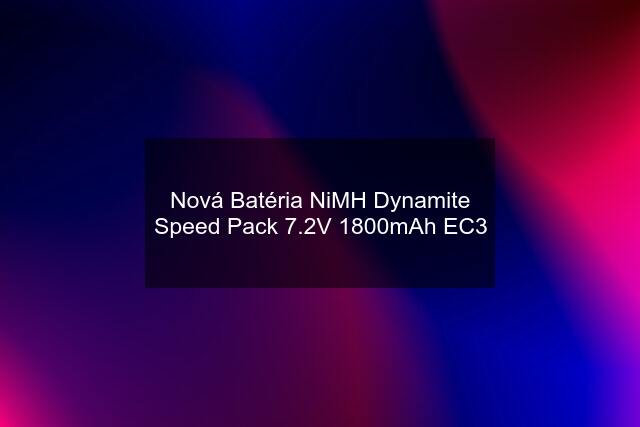 Nová Batéria NiMH Dynamite Speed Pack 7.2V 1800mAh EC3