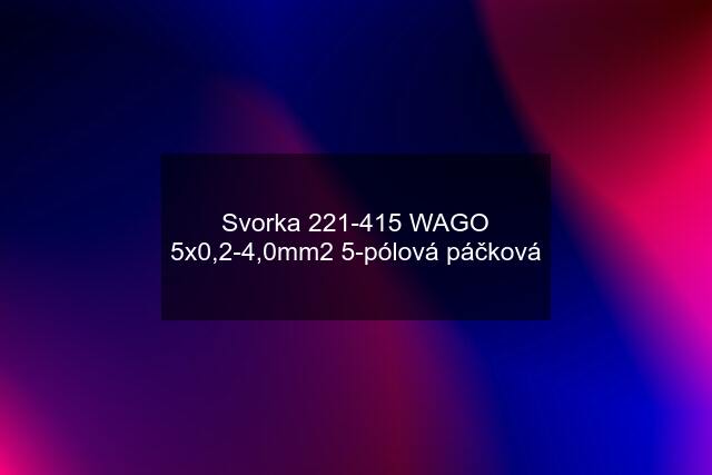 Svorka 221-415 WAGO 5x0,2-4,0mm2 5-pólová páčková