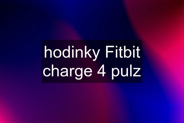 hodinky Fitbit charge 4 pulz