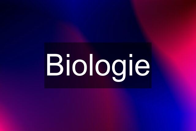 Biologie