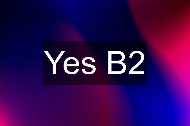 Yes B2