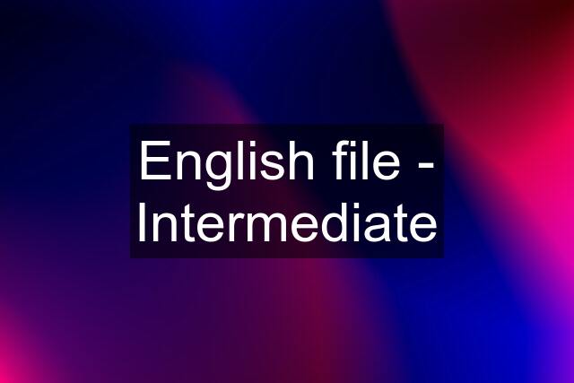 English file - Intermediate