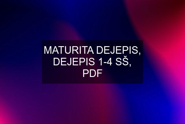 MATURITA DEJEPIS, DEJEPIS 1-4 SŠ, PDF