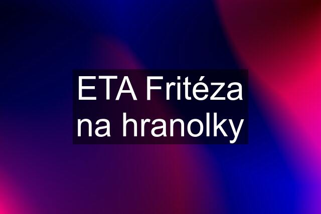 ETA Fritéza na hranolky