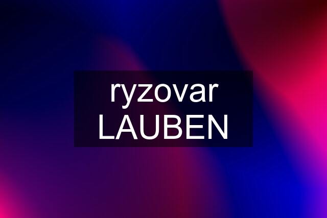 ryzovar LAUBEN