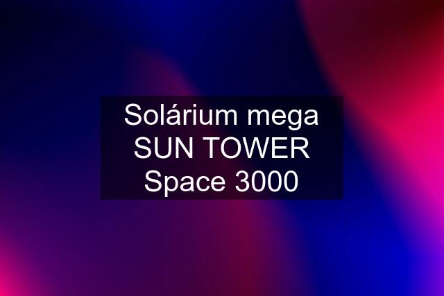 Solárium mega SUN TOWER Space 3000