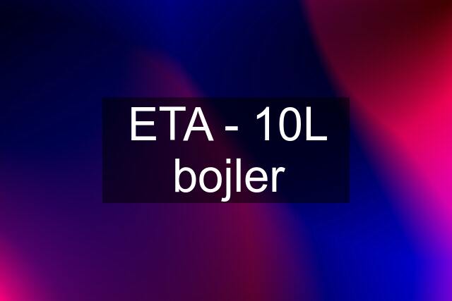 ETA - 10L bojler