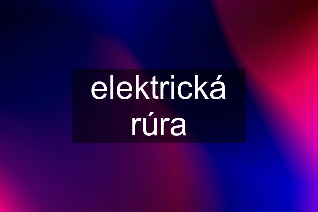 elektrická rúra