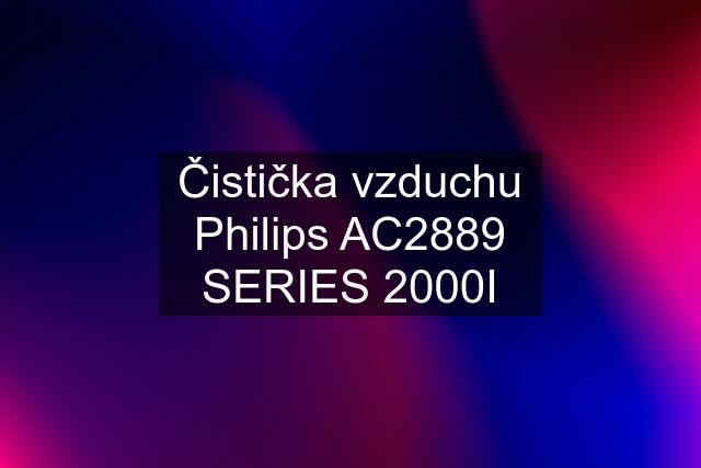 Čistička vzduchu Philips AC2889 SERIES 2000I
