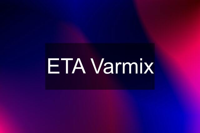 ETA Varmix