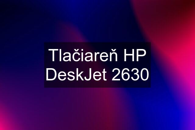 Tlačiareň HP DeskJet 2630