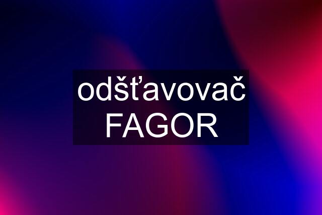 odšťavovač FAGOR