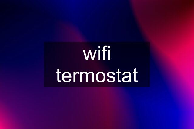 wifi termostat