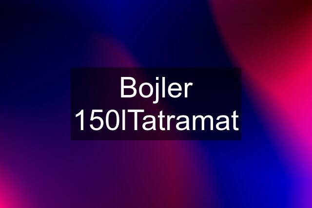 Bojler 150lTatramat