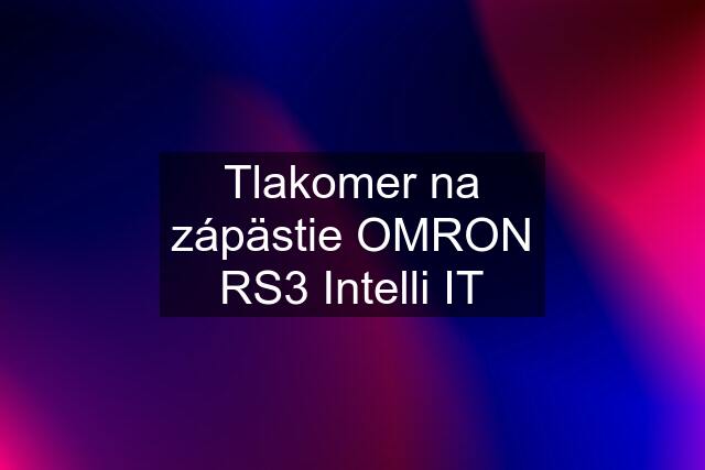 Tlakomer na zápästie OMRON RS3 Intelli IT