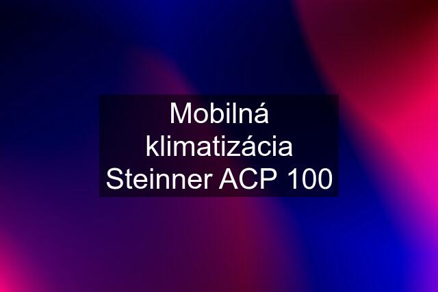 Mobilná klimatizácia Steinner ACP 100