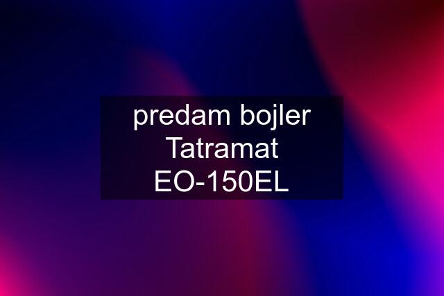 predam bojler Tatramat EO-150EL