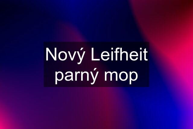 Nový Leifheit parný mop