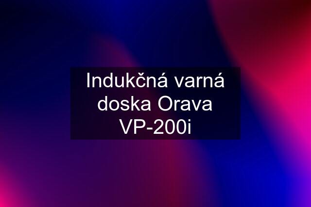 Indukčná varná doska Orava VP-200i