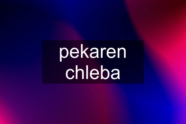 pekaren chleba