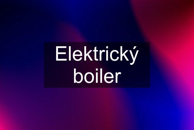 Elektrický boiler