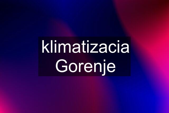 klimatizacia Gorenje