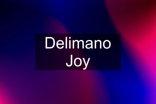 Delimano Joy