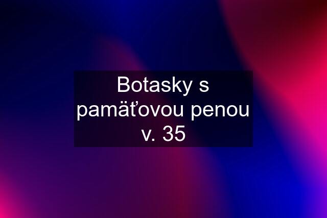 Botasky s pamäťovou penou v. 35