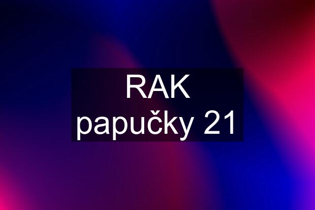 RAK papučky 21