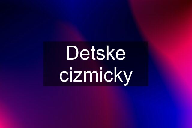 Detske cizmicky