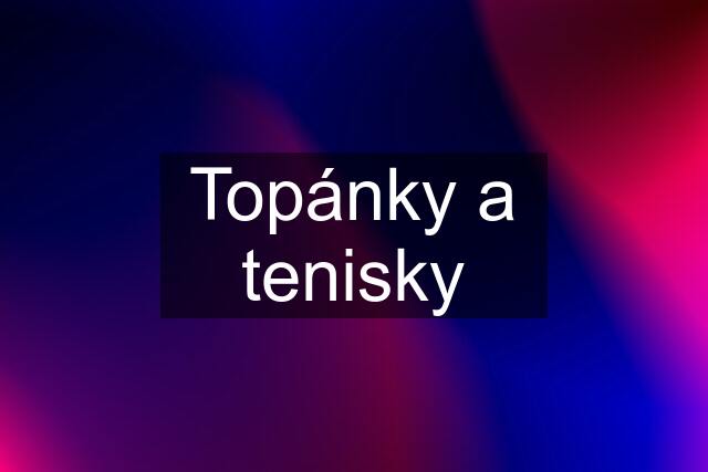 Topánky a tenisky