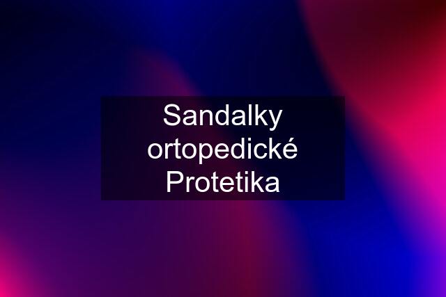 Sandalky ortopedické Protetika
