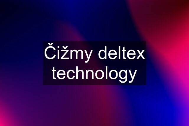 Čižmy deltex technology