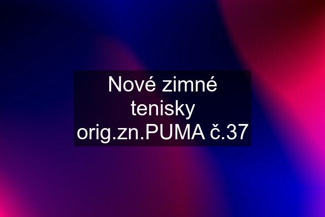 Nové zimné tenisky orig.zn.PUMA č.37