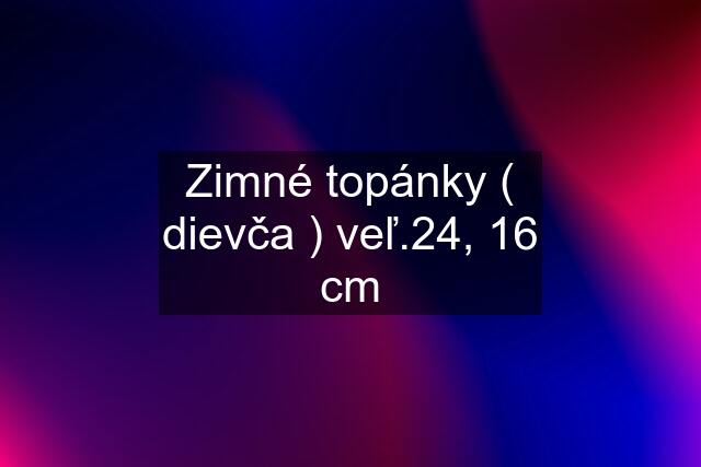 Zimné topánky ( dievča ) veľ.24, 16 cm