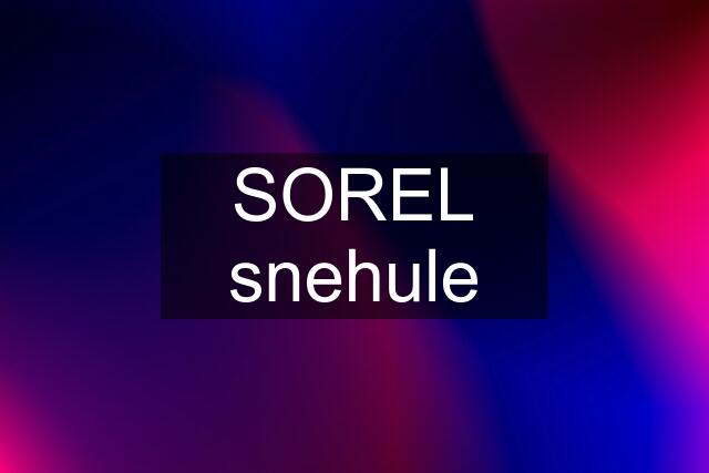 SOREL snehule