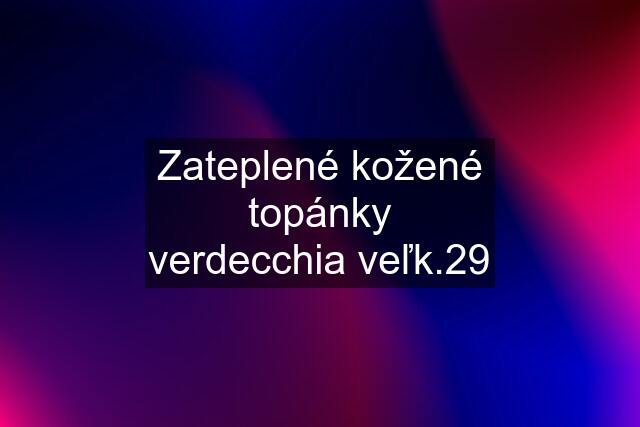 Zateplené kožené topánky verdecchia veľk.29