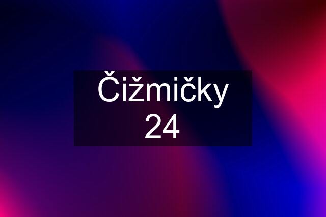 Čižmičky 24