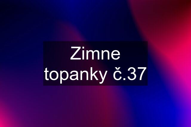 Zimne topanky č.37